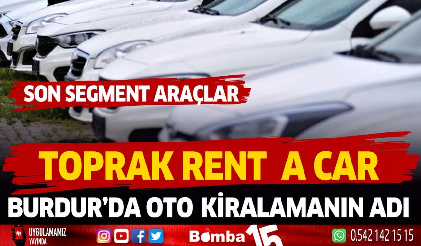 Burdur Toprak Rent A Car, Burdur’da oto kiralamanın adı