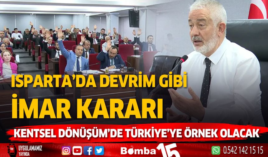 Isparta’da devrim gibi imar kararı. Kentsel dönüşümde Türkiye’ye örnek olacak