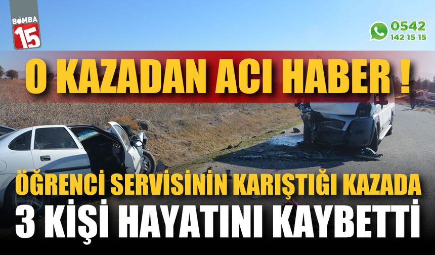 Öğrenci servisinin karıştığı kazada yaralanan 5 kişiden 3'ü hayatını kaybetti