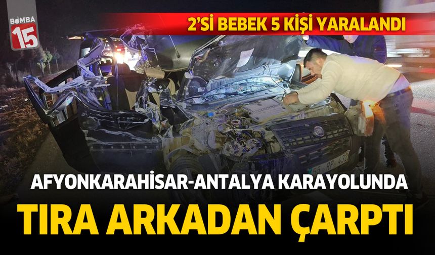 Tıra arkadan çarpan otomobilde bulunan 5 kişi yaralandı