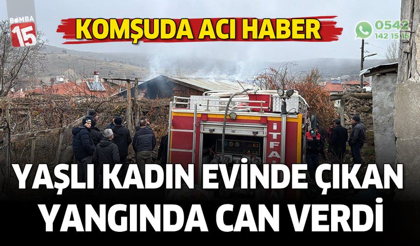 Afyonkarahisar’da yalnız yaşayan kadın yangında hayatını kaybetti