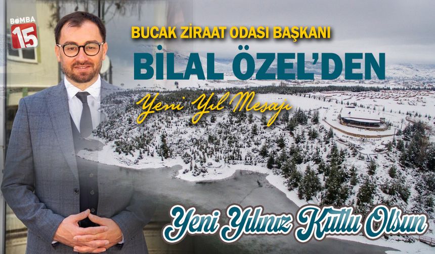 Bucak Ziraat Odası Başkanı Bilal Özel'den yeniyıl mesajı