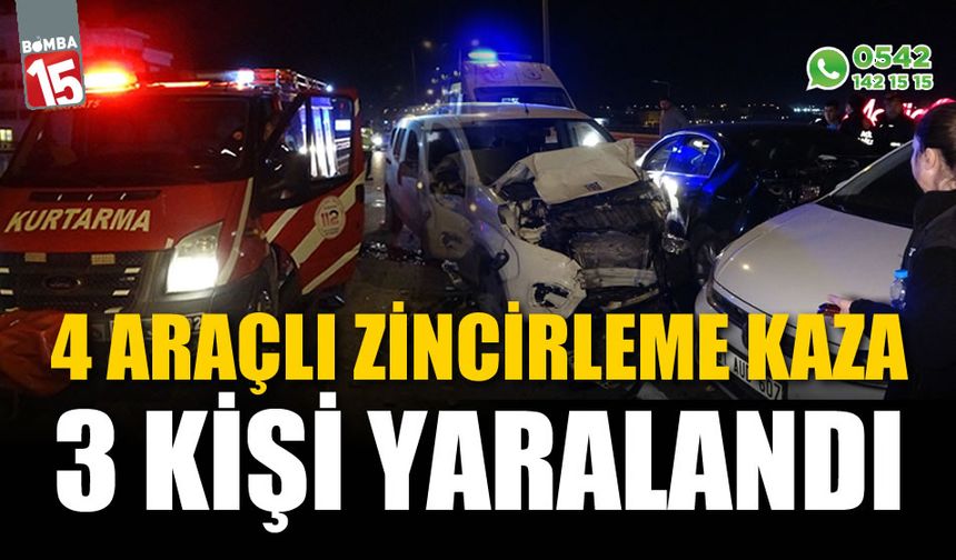 4 araçlı zincirleme kaza, 3 yaralı