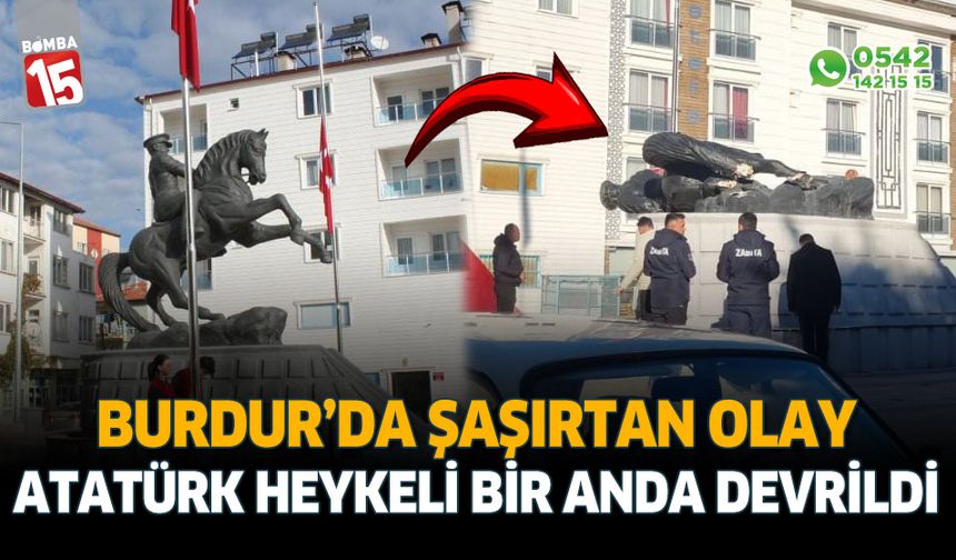 Burdur'da Şaşırtan Olay: Atatürk Heykeli Yıkılıp Parçalandı!