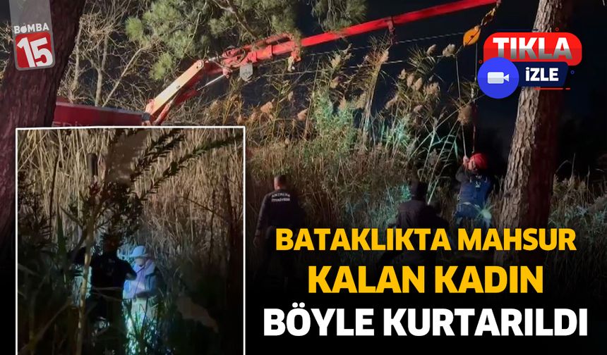 Antalya'da bataklığa saplanan kadın halatla kurtarıldı