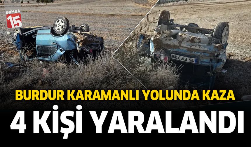 Burdur Karamanlı yolunda trafik kazası. 4 kişi yaralandı