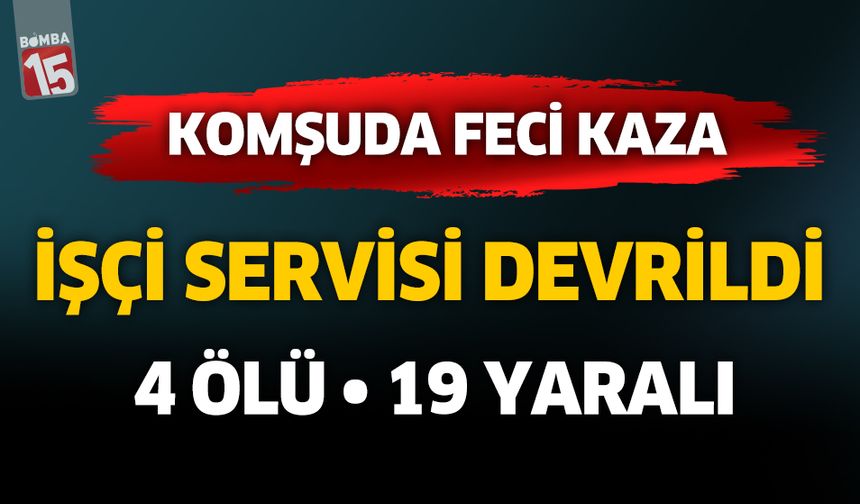 Denizli'de işçi servisi kaza yaptı. Ölü ve yaralılar var