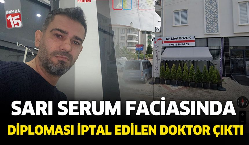 Sarı serum faciasının altından diploması iptal edilen doktor çıktı