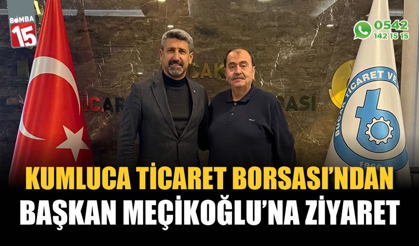 Kumluca Ticaret Borsası'ndan, Başkan Meçikoğlu'na ziyaret