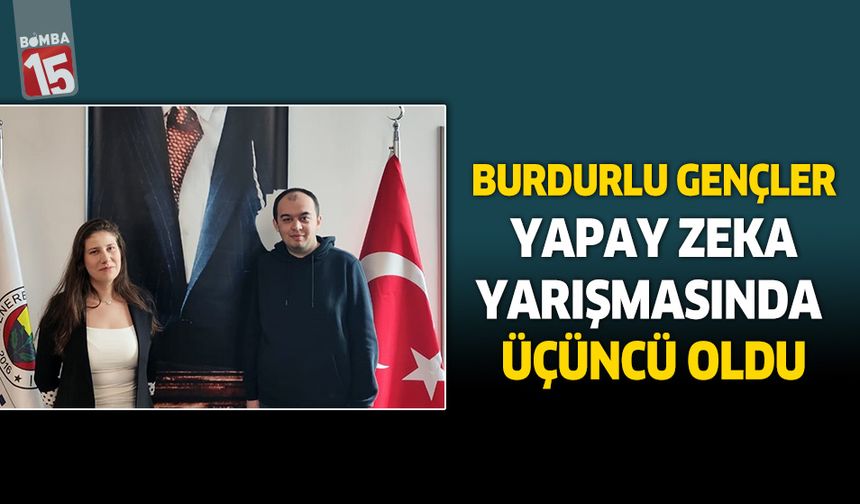 Burdurlu gençler yapay zeka yarışmasında üçüncü oldu