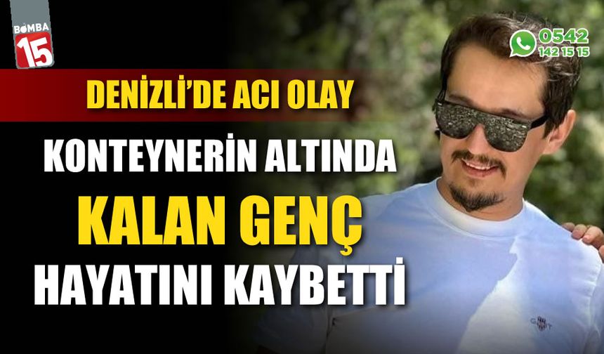 Konteynerin altında kalan genç hayatını kaybetti