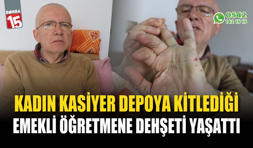 Kadın kasiyer depoya kilitlediği emekli öğretmene korkulu anlar yaşattı