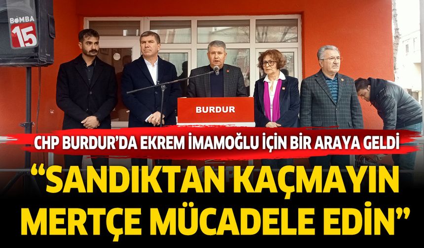 CHP Burdur İl örgütünden Ekrem İmamoğlu tepkisi