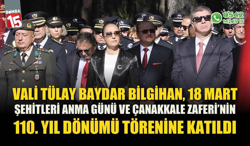 Vali Tülay Baydar Bilgihan, 18 Mart Şehitleri Anma Günü ve Çanakkale Zaferi törenine katıldı