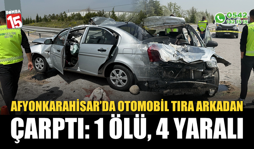 Otomobil tıra arkadan çarptı: 1 ölü, 4 yaralı