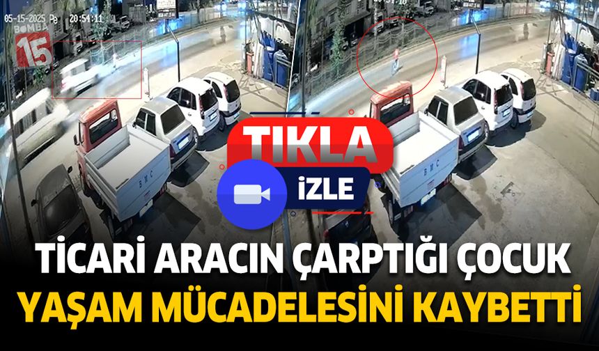 Antalya'da hafif ticari aracın çarptığı 9 yaşındaki çocuk hayatını kaybetti