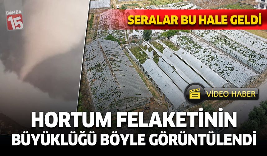 Antalya'da etkili olan hortum felaketinin boyutu böyle görüntülendi