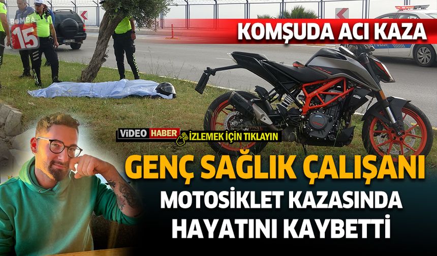 Antalya'da motosiklet kazası sağlık çalışanını hayattan kopardı