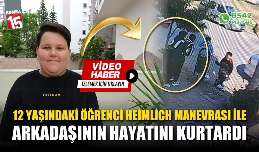Sınıf arkadaşını Heimlich manevrasıyla kurtardı