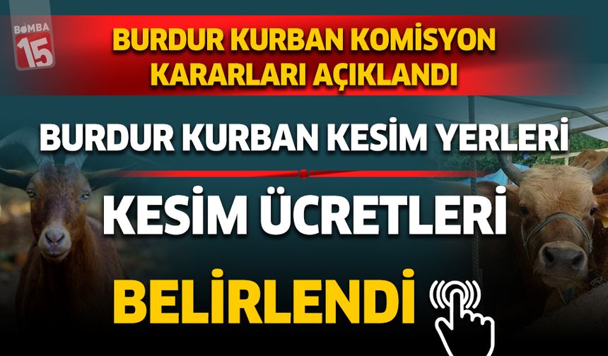 Burdur kurban kesim yerleri ve kurban kesim ücretleri belirlendi