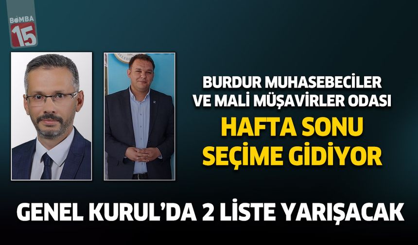 Burdur Serbest Muhasebeciler ve Mali Müşavirler odası hafta sonu seçime gidiyor