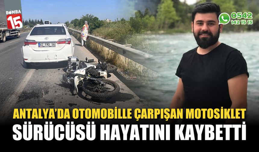 Otomobille çarpışan motosikletin sürücüsü hayatını kaybetti