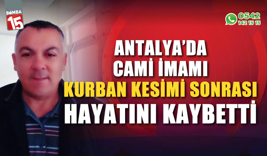 Cami imamı kurban kesimi sonrası hayatını kaybetti