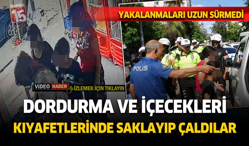 Antalya'da dondurma ve içecek çaldılar. Kısa sürede yakalandılar