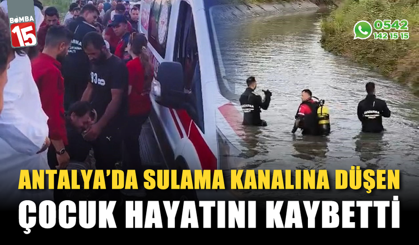 Sulama kanalına düşen çocuk hayatını kaybetti