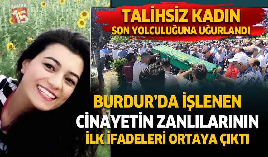 Burdur'da işlenen cinayetin zanlılarının ilk ifadeleri ortaya çıktı