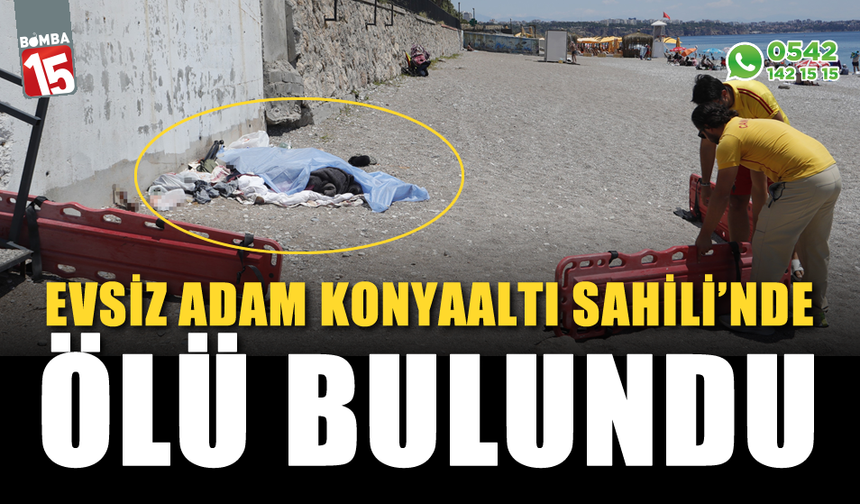 Evsiz adam Konyaaltı Sahili'nde ölü bulundu