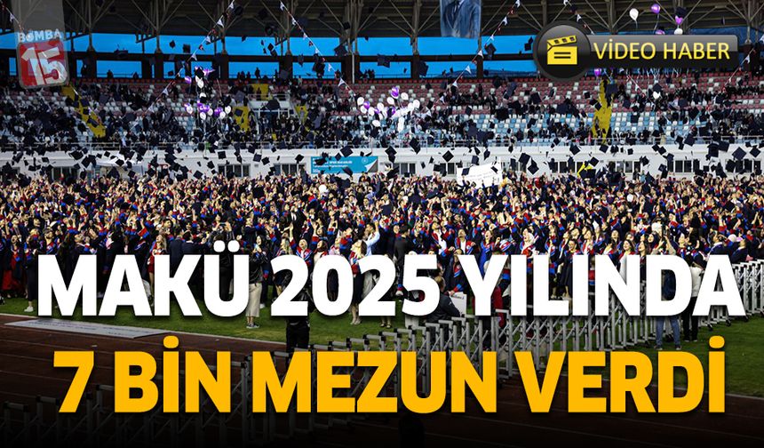 Burdur Mehmet Akif Ersoy Üniversitesi 2025 yılında 7 bin mezun verdi