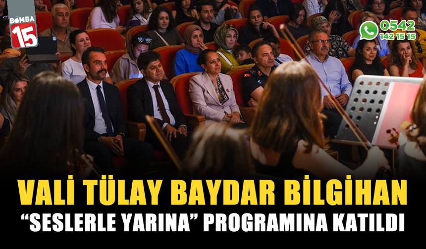 Vali Tülay Baydar Bilgihan ''Seslerle Yarına'' programına katıldı