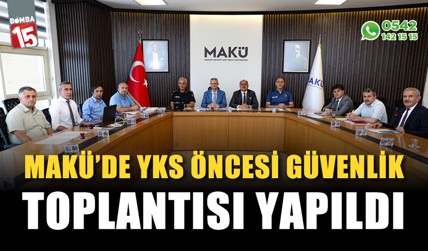 MAKÜ’de YKS öncesi güvenlik toplantısı yapıldı