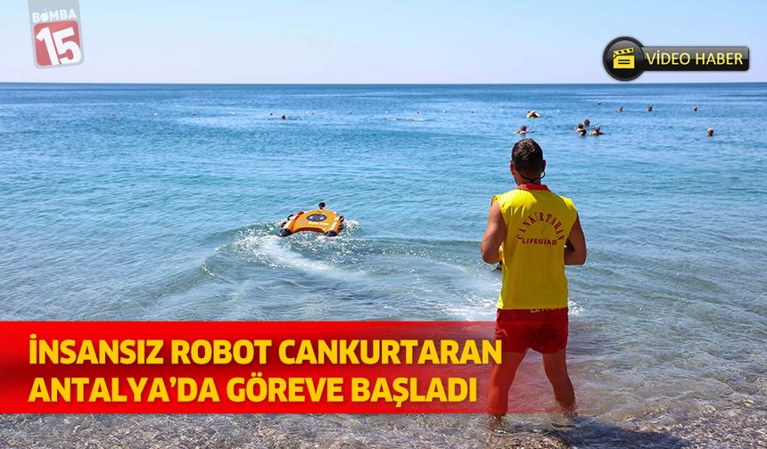 Antalya'da insansız robot can kurtaranlar devrede