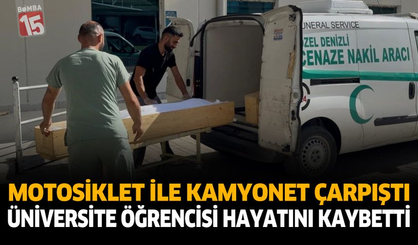 Denizli’de Motosiklet ile Kamyonet Çarpıştı: Üniversite Öğrencisi Hayatını Kaybetti