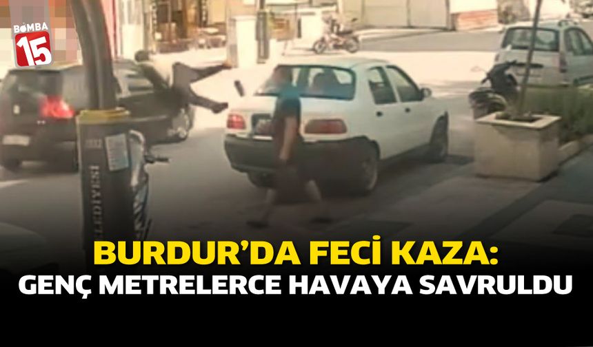 Burdur'da Feci Kaza: Genç Metrelerce Havaya Savruldu