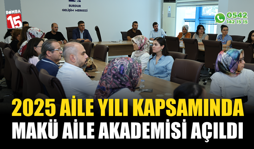 2025 Aile Yılı kapsamında MAKÜ Aile Akademisi açıldı