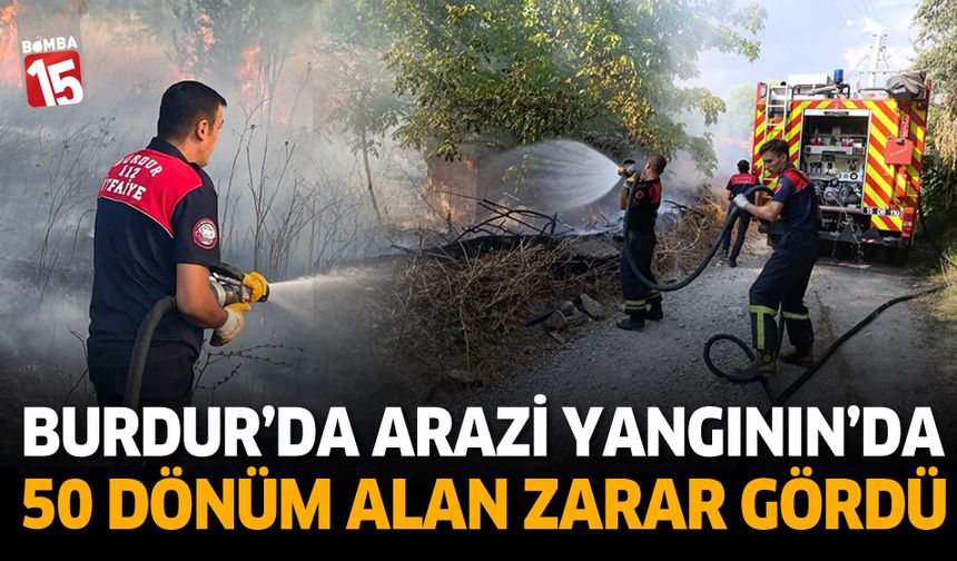 Burdur’da Arazi Yangını: 50 Dönüm Alan Zarar Gördü