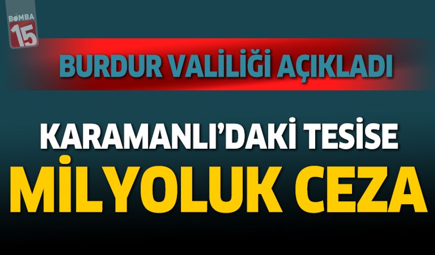 Karamanlı’daki Biyogaz ve Gübre Tesisi’ne 2 Milyon TL’yi Aşan Ceza!
