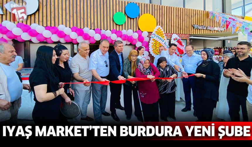 IYAŞ Market’ten Burdur’a Yeni Şube