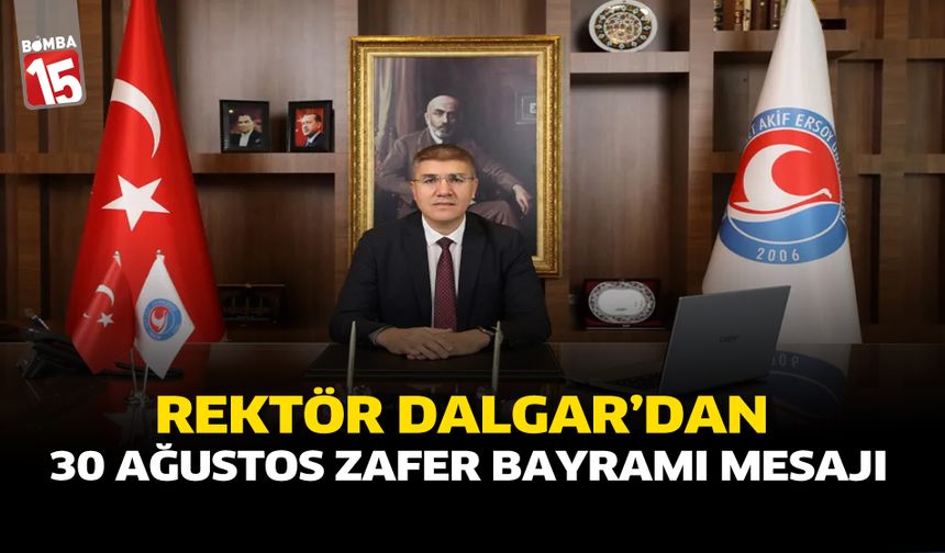Rektör Dalgar’dan 30 Ağustos Zafer Bayramı Mesajı