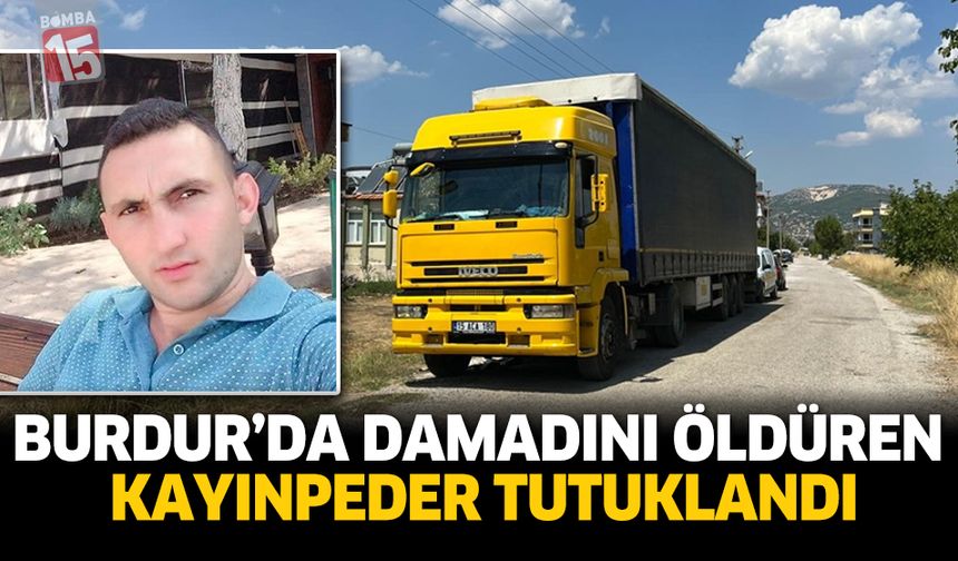 Burdur'da Damadını Öldüren Kayınpeder Tutuklandı