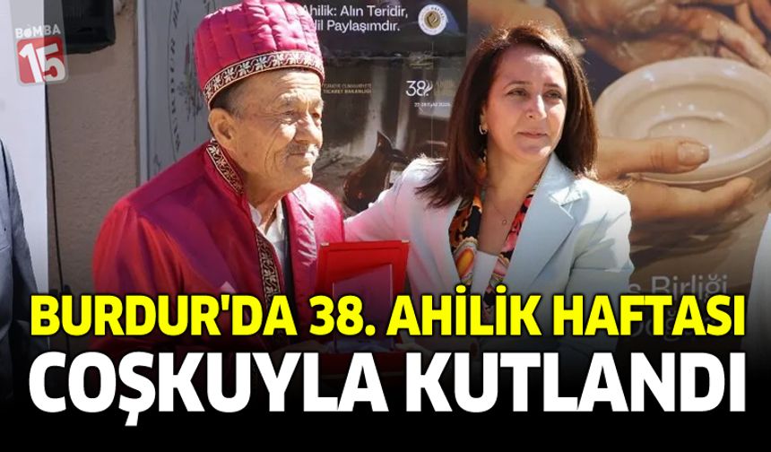 Burdur’da 38. Ahilik Haftası Coşkuyla Kutlandı