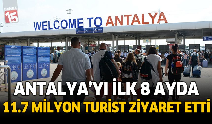 Antalya'yı ilk 8 ayda 11.7 milyon turist ziyaret etti