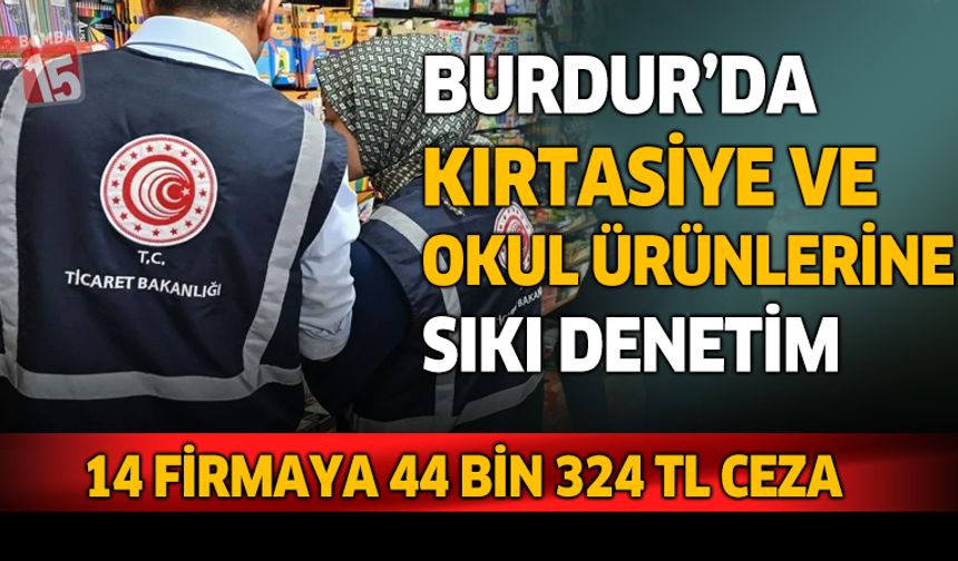 Burdur'da kırtasiye ve okul ürünlerine sıkı denetim