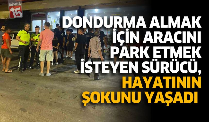Dondurma Almak İçin Aracını Park Etmek İsteyen Sürücü, Hayatının Şokunu Yaşadı