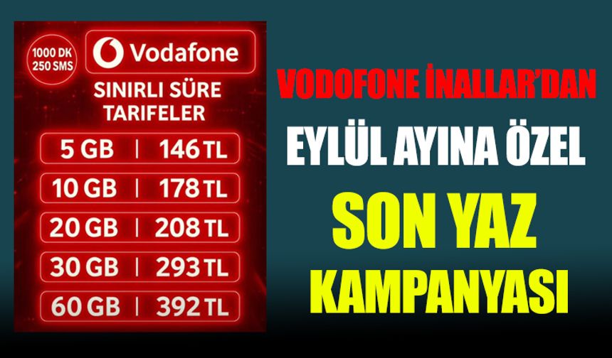 İnallar Vodafone 'dan Eylül ayına özel son yaz kampanyası