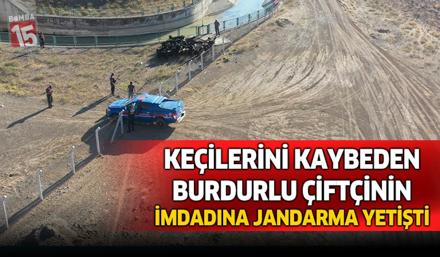 Burdur'da keçilerini kaybeden çiftçinin imdadına jandarma yetişti