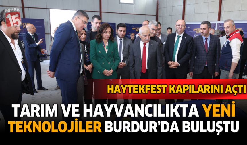 HAYTEKFEST Kapılarını Açtı: Tarım Ve Hayvancılıkta Yeni Teknolojiler Burdur’da Buluştu